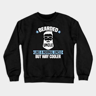 Bearded Uncle Like A Normal Uncle But Way Cooler Crewneck Sweatshirt